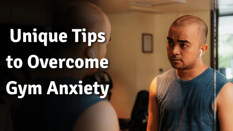 Unique Tips to Overcome Gym Anxiety